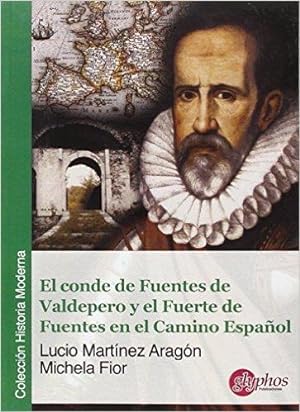 Bild des Verkufers fr El Conde de Fuentes de Valdepero y el Fuerte de Fuentes en el Camino Espaol zum Verkauf von Imosver
