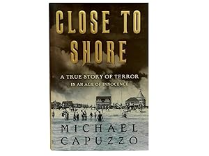 Close To Shore: A True Story of Terror In An Age of Innocence