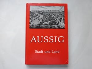 Image du vendeur pour Aussig. Stadt und Land. Eine Sammlung von Bildern aus der Geschichte und der Landschaft der alten Heimat. Hsg.: Hilfsverein Aussig e.V. mis en vente par Uli Eichhorn  - antiquar. Buchhandel