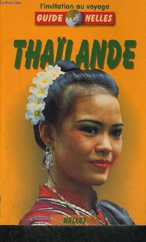 Image du vendeur pour THAILANDE - L'INVITATION AU VOYAGE - GUIDE NELLES mis en vente par Le-Livre