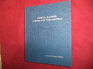 Imagen del vendedor de Geneva, Illinois. A History of Its Times and Places. a la venta por BookMine