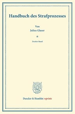 Bild des Verkufers fr Handbuch des Strafprozesses. : Zweiter Band. Systematisches Handbuch der Deutschen Rechtswissenschaft. Neunte Abtheilung, vierter Theil, zweiter Band. Hrsg. von Karl Binding. zum Verkauf von AHA-BUCH GmbH