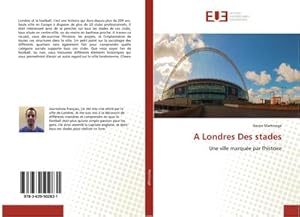 Image du vendeur pour A Londres Des stades : Une ville marque par l'histoire mis en vente par AHA-BUCH GmbH