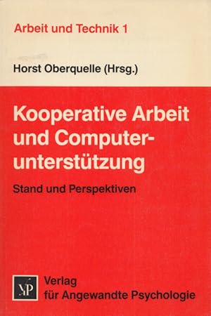 Kooperative Arbeit und Computerunterstützung. Stand und Perspektiven. Mit Beiträgen v. Th. Herrma...