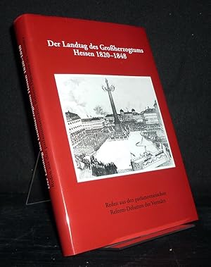 Seller image for Der Landtag des Groherzogtums Hessen 1820-1848. Reden aus den parlamentarischen Reform-Debatten des Vormrz. Bearbeitet und herausgegeben von Eckhart G. Franz und Peter Fleck. (= Arbeiten der Hessischen Historischen Kommission, Band 18). for sale by Antiquariat Kretzer