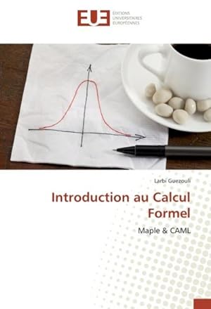 Image du vendeur pour Introduction au Calcul Formel : Maple & CAML mis en vente par AHA-BUCH GmbH