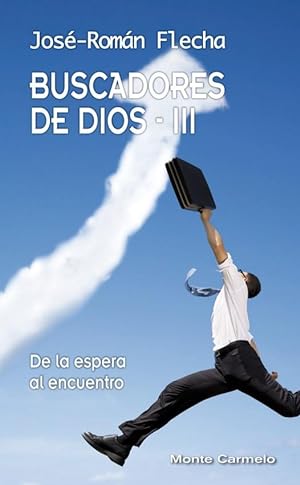 Seller image for Buscadores de Dios - III. De la espera al encuentro for sale by Librera ARS