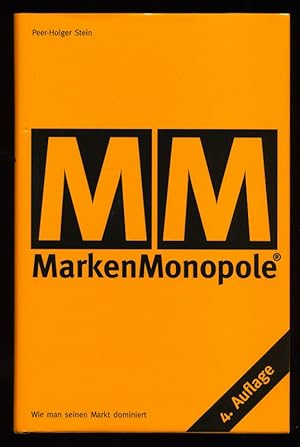 MarkenMonopole - Wie man seinen Markt dominiert : Das Marken-Monopol-Konzept . how to make your c...