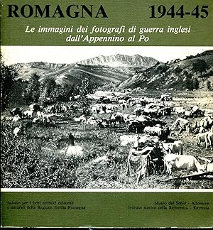 Seller image for ROMAGNA 1944-45. Le immagini dei fotografi di guerra inglesi dall'Appennino al Po. for sale by LIBRERIA NANNI A.&C.SRL