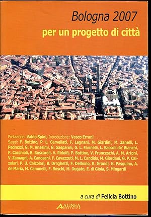 Immagine del venditore per BOLOGNA 2007 PER UN PROGETTO DI CITTA' QUADERNI DEL CIRCOLO ROSSELLI anno XXVI, fascicolo 95. Pref. di V. Spini, introd. di V. Errani. venduto da LIBRERIA NANNI A.&C.SRL