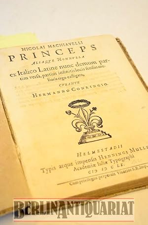 Immagine del venditore per Princeps. Aliaque nonnulla ex Italico Latine nunc demum partim uersa, partim infinitis locis sensus melioris ergo castigata. Curante Hermanno Conringio. venduto da BerlinAntiquariat, Karl-Heinz Than