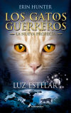 Seller image for LUZ ESTELAR: LOS GATOS GUERREROS. LA NUEVA PROFECA 4 for sale by Agapea Libros