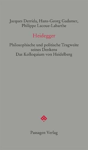 Bild des Verkufers fr Heidegger : Philosophische und politische Tragweite seines Denkens. Das Kolloquium von Heidelberg zum Verkauf von AHA-BUCH GmbH