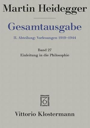 Seller image for Gesamtausgabe Abt. 2 Vorlesungen Bd. 27. Einleitung in die Philosophie : Freiburger Vorlesung Wintersemester 1928/29 for sale by AHA-BUCH GmbH