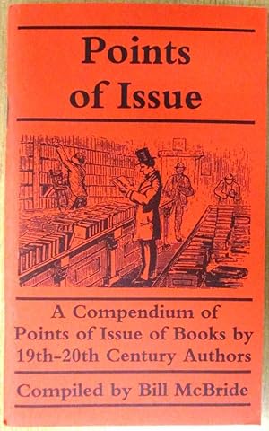 Image du vendeur pour Points of Issue a Compendium of Points of Issue of Books By 19th - 20th Century Authors mis en vente par CHAPTER TWO