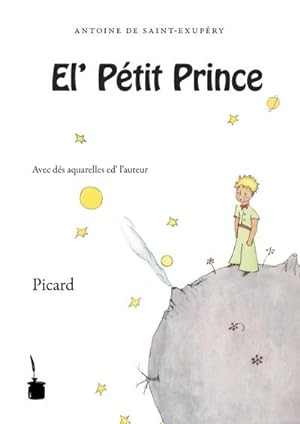 Imagen del vendedor de Der Kleine Prinz. El' Ptit Prince - Picard : El' Ptit Prince a la venta por AHA-BUCH GmbH