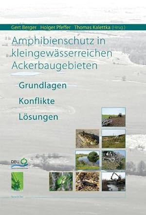 Bild des Verkufers fr Amphibienschutz in kleingewsserreichen Ackerbaugebieten : Grundlagen Konflikte Lsungen zum Verkauf von AHA-BUCH GmbH