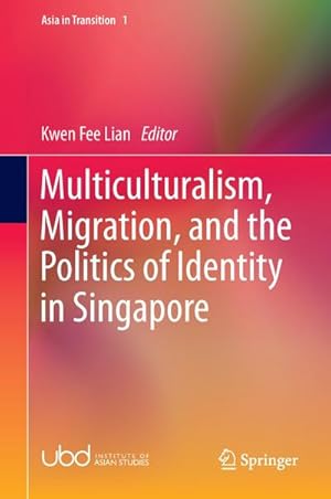 Image du vendeur pour Multiculturalism, Migration, and the Politics of Identity in Singapore mis en vente par AHA-BUCH GmbH