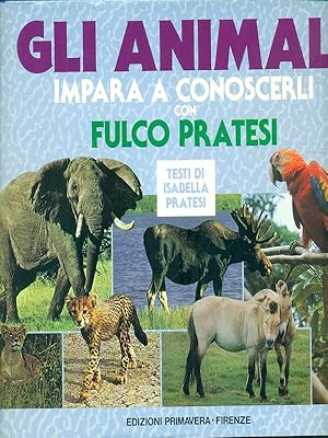 Seller image for Gli animali. Impara a conoscerli. Con Fulco Pratesi for sale by Librodifaccia