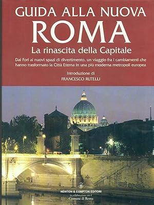 Bild des Verkufers fr Guida alla nuova Roma. La rinascita della Capitale zum Verkauf von Librodifaccia