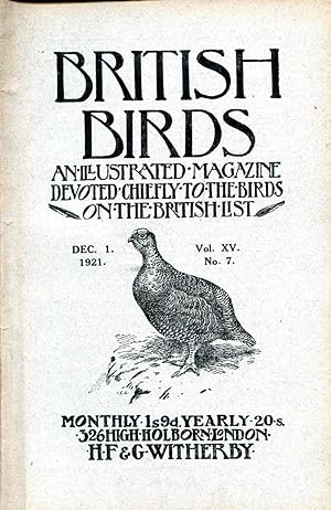 Seller image for British Birds An Illustrated Magazine devoted chiefly to the birds on the British List, volume XV, No 7, December 1 1921 for sale by Pendleburys - the bookshop in the hills