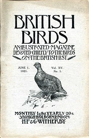 Seller image for British Birds An Illustrated Magazine devoted chiefly to the birds on the British List, volume XV, No 1, June 1 1921 for sale by Pendleburys - the bookshop in the hills