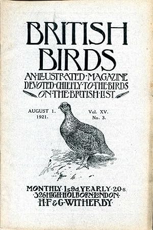 Seller image for British Birds An Illustrated Magazine devoted chiefly to the birds on the British List, volume XV, No 3, August 1 1921 for sale by Pendleburys - the bookshop in the hills