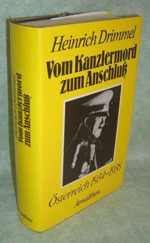 Bild des Verkufers fr Vom Kanzlermord zum Anschluss. sterreich 1934 - 1938. zum Verkauf von Antiquariat  Lwenstein