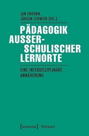 Image du vendeur pour Pdagogik auerschulischer Lernorte : Eine interdisziplinre Annherung mis en vente par AHA-BUCH GmbH