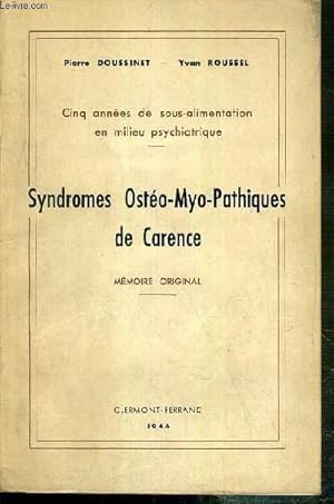 Seller image for SYNDROMES OSTEO-MYO-PATHIQUES DE CARENCE - MEMOIRE ORIGINAL - CINQ ANNEES DE SOUS-ALIMENTATION EN MILIEU PSYCHIATRIQUE. for sale by Le-Livre