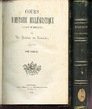 Seller image for COURS D'HISTOIRE ECCLESIASTIQUE - EN 2 VOLUMES : TOMES 1 + 2 - A L'USAGE DES SEMINAIRES. for sale by Le-Livre