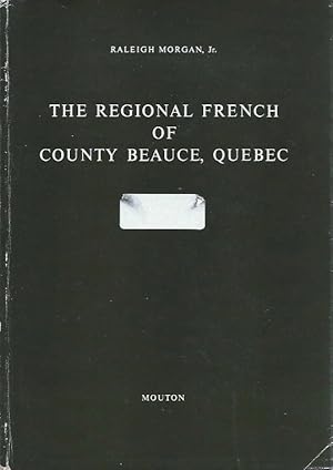Seller image for The Regional French of County Beauce, Quebec for sale by San Francisco Book Company