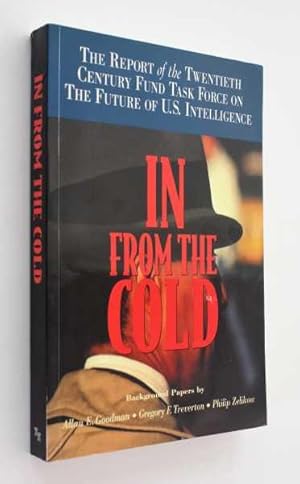 Imagen del vendedor de In From the Cold: The Report of the Twentieth Century Fund Task Force on the Future of U.S. Intelligence a la venta por Cover to Cover Books & More