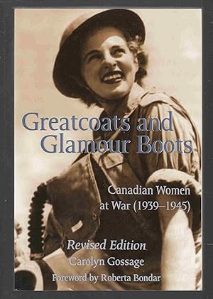 Imagen del vendedor de Greatcoats and Glamour Boots Canadian Women At War (1939-1945) a la venta por Riverwash Books (IOBA)