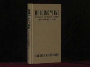 HOLDING THE LINE Women in the Great Arizona Mine Strike of 1983