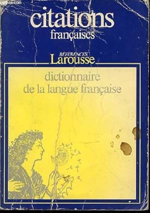 Seller image for CITATIONS FRANCAISES - DICTIONNAIRE DE LA LANGUE FRANCAISE / REFERENCES LAROUSSE. for sale by Le-Livre