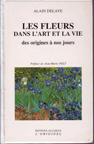 Bild des Verkufers fr Les fleurs dans l'art et la vie des origines  nos jours. zum Verkauf von Librairie  la bonne occasion