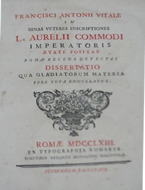 Francisci Antonii Vitale. In Binas Veteres Inscriptiones L. Aurelii Commodi Imperatoris Aetate Po...