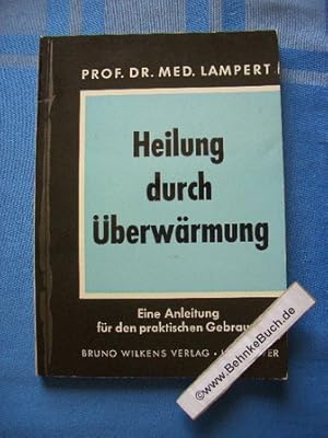 Seller image for Heilung durch berwrmung : Eine Anleitung fr den praktischen Gebrauch. H. Lampert for sale by Antiquariat BehnkeBuch