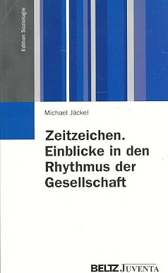 Image du vendeur pour Zeitzeichen : Einblicke in den Rhythmus der Gesellschaft. mis en vente par Fundus-Online GbR Borkert Schwarz Zerfa