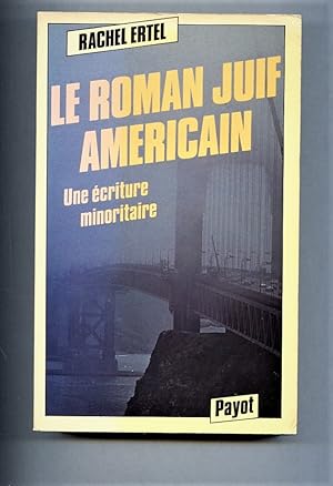 Seller image for Le roman juif amricain: Une criture minoritaire. for sale by Tyger Press PBFA