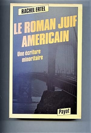 Le roman juif américain: Une écriture minoritaire.