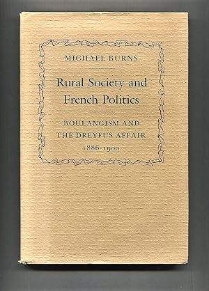 Rural Society and French Politics: Boulangism and the Dreyfus Affair, 1886-1900.