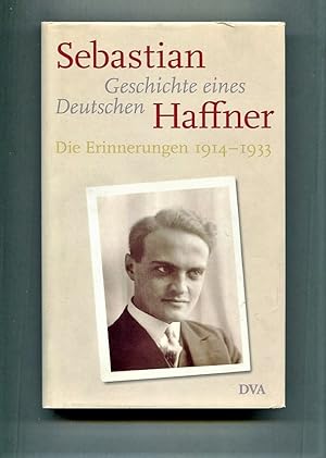 Geschichte Eines Deutschen. Die Erinnerungen 1914-1933.