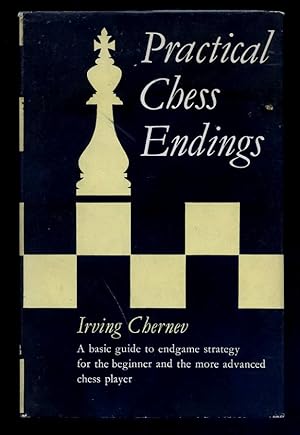 Practical Chess Endings. A basic guide to endgame strategy for the beginner and the more advanced...