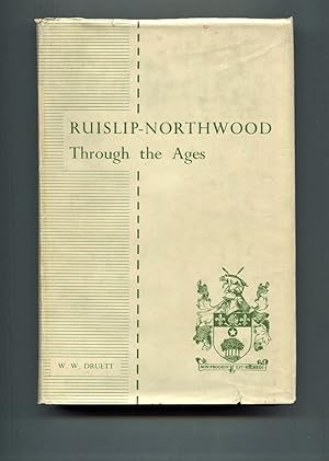 Imagen del vendedor de Ruislip-Northwood Through the Ages. a la venta por Tyger Press PBFA