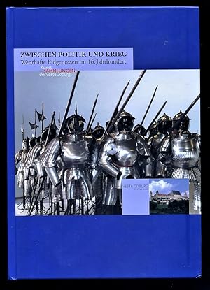 Image du vendeur pour Zwischen Politik und Krieg. Wehrhafte Eidgenossen im 16. Jahrhundert /Der Herzge Lust. Jagdwaffen am Coburger Hof: Katalog zur Ausstellung des . Coburg im Museum Altes Zeughaus Solothurn mis en vente par Tyger Press PBFA