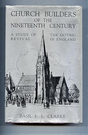 Seller image for Church Builders of the Nineteenth Century. A Study of the Gothic Revival in England. for sale by Tyger Press PBFA