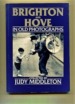Imagen del vendedor de Brighton and Hove in Old Photographs. a la venta por Tyger Press PBFA