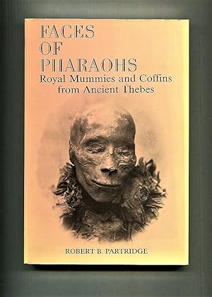 Imagen del vendedor de Faces of Pharoahs. Royal Mummies and Coffins from Ancient Thebes. a la venta por Tyger Press PBFA